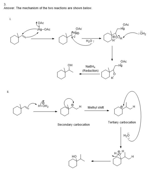 3 Answer. The mechanism of the two reactions are shown below. - 4 OAC OAC -Hg -:Hg-OAC OAC CH ÖH2 Chamos H20: OH ОАс -Hg NaBH