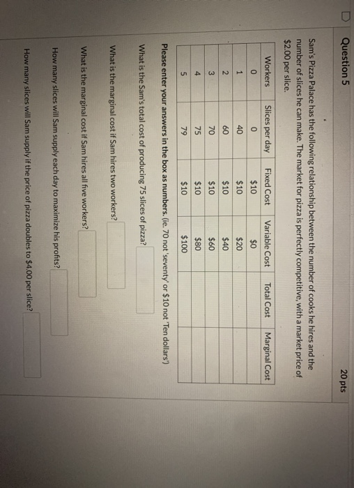 D Question 5 20 pts Sams Pizza Palace has the following relationship between the number of cooks he hires and the number of