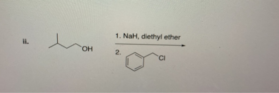 1. NaH, diethyl ether ii. ОН 2. CI