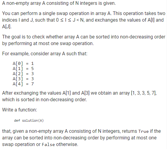 A non-empty array A consisting of N integers is given. You can perform a single swap operation in array A. This operation tak