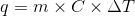 q =m \times C \times \Delta T