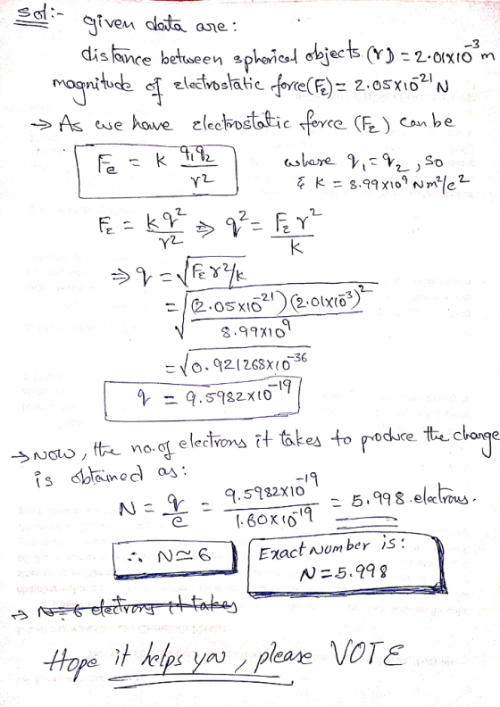 → As ese howe elec ostatic ferre (6) Can be YL 2 CI 8.99X10 takes to prodire the clame wao, f ne of electvons is baned as no.of eleclY0m△ ( elecrows N=5.998 Hope it kelp y pleare VOTE