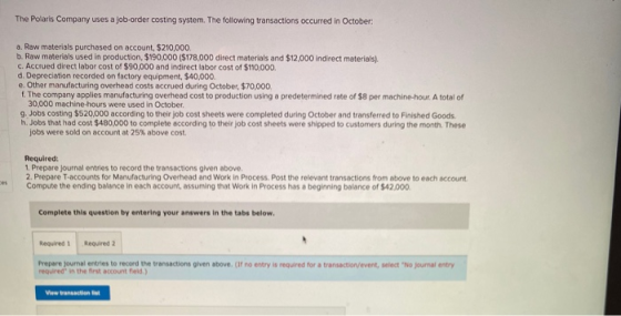 The Polaris Company uses a job-order costing system. The following transactions occurred in October a. Raw materials purchase