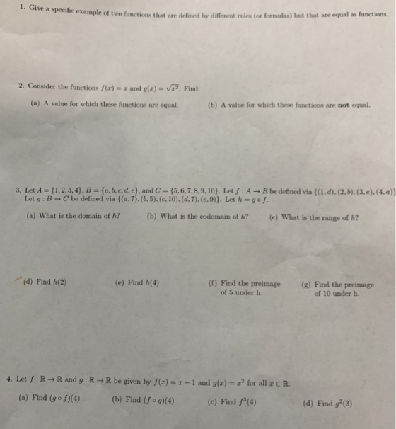 We specific example of two functions that are defined by different rules for formulas) but that are equal as 2. Consider the