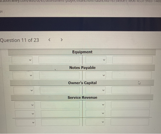 nid=b/5490el-te0b-453T-903-14ea ps Question 11 of 23 < > Equipment Notes Payable Owners Capital Service Revenue