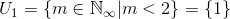 V1 = {m € Nm <2} = {1}