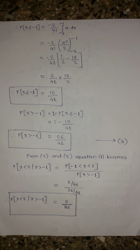 ::P [X <- 1] = -2 11 (x-do - x2 2 41 2 = -2 ( 16 2 41 2 2 41 Х 15 2 .:P[xx-1 15 41. P[x>-1] = 1-P[x,-1] = 1 - 15 41 ...P[x>-1