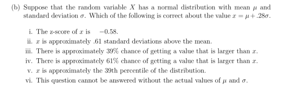 (b) Suppose that the random variable X has a normal distribution with mean μ and standard deviation σ. Which of the following