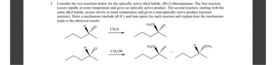 Consider the two reactions below for the optically active alkyl halide, (R)-2-chloropentane. The first reaction occurs rapidl