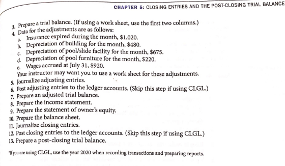 CHAPTER 5: CLOSING ENTRIES AND THE POST-CLOSING TRIAL BALANCE pare a trial balance. (If using a work sheet, use the first two