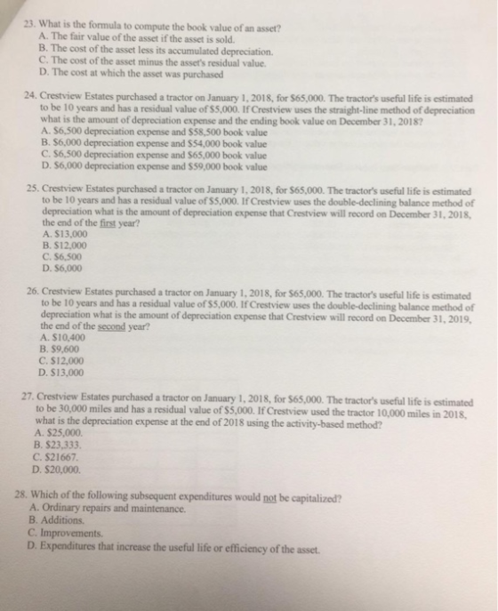 23. What is the formula to compute the book value of an asset? A. The fair value of the asset if the asset is sold. B. The co