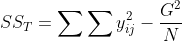 SS_{T}=\sum \sum y_{ij}^{2}-\frac{G^{2}}{N}