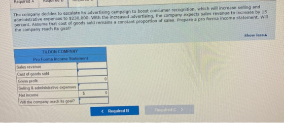 Required A The company decides to escalate its advertising campaign to boost consumer recognition, which will increase sellin