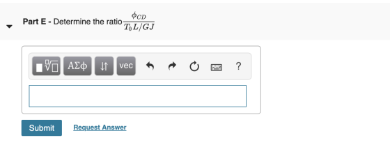PCD Part E - Determine the ratio Lº To L/GJ 187 AX Uvec ec O O ? Submit Request Answer