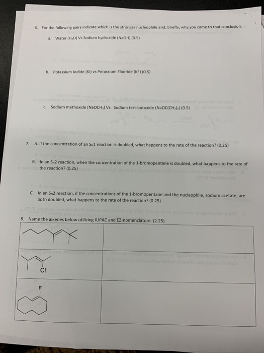 6. For the following pairs indicate which is the stronger nucleophile and briefly, why you came to that conclusion 2. Water H