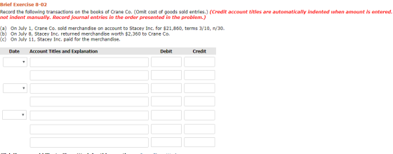 Brief Exercise 8-02 Record the following transactions on the books of Crane Co. (Omit cost of goods sold entries.) (Credit ac