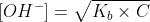 [OH^-]=\sqrt{K_b\times C}