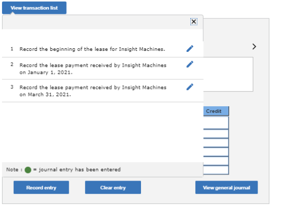 View transaction list 1 Record the beginning of the lease for Insight Machines. 2 Record the lease payment received by Insigh