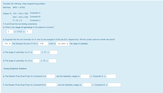 Consider the following linear programming problem Manimize $45X1 + $10X2 Subject To 15X1 + 5X2 2 1000 Constraint A 20X1 + 4X2