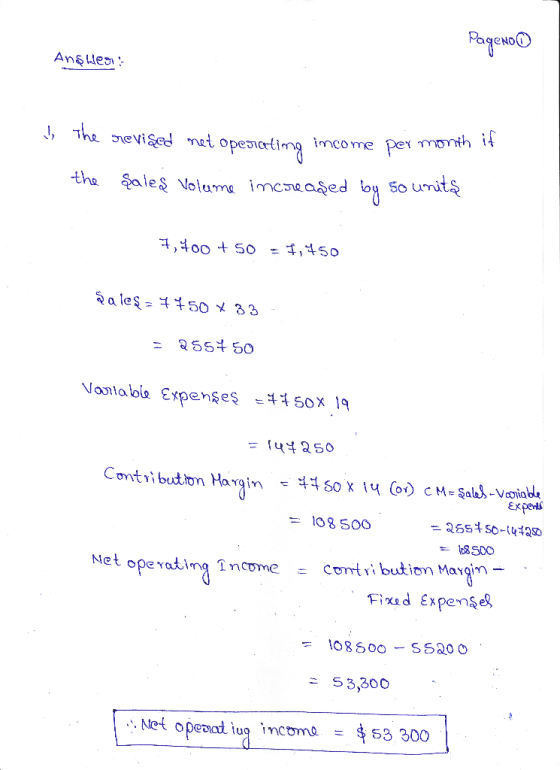 Pageno Answer: & The no revised met operating income per month if the sales volume increased by so unitę 7,400 + 50 = 1,450 Q