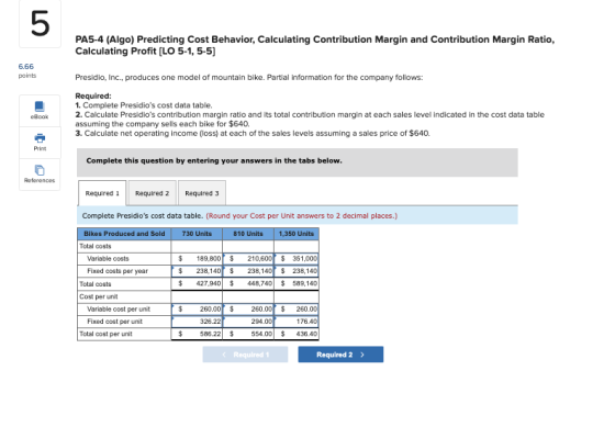 5 PA5-4 (Algo) Predicting Cost Behavior, Calculating Contribution Margin and Contribution Margin Ratio, Calculating Profit [L