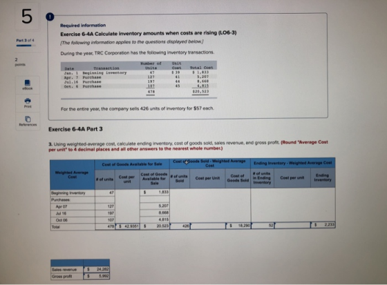5 Part of 4 2 points Required information Exercise 6-4A Calculate inventory amounts when costs are rising (LO6-3) [The follow