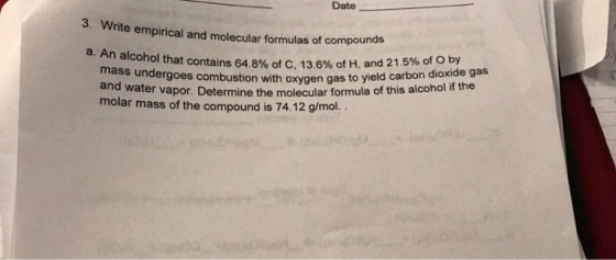 Date me empirical and molecular formulas of compounds a. An alcohol that contains 64.8% of C, 13.6% mass undergoes combustion