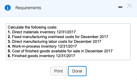 Requirements Calculate the following costs: 1. Direct materials inventory 12/31/2017 2. Fixed manufacturing overhead costs fo