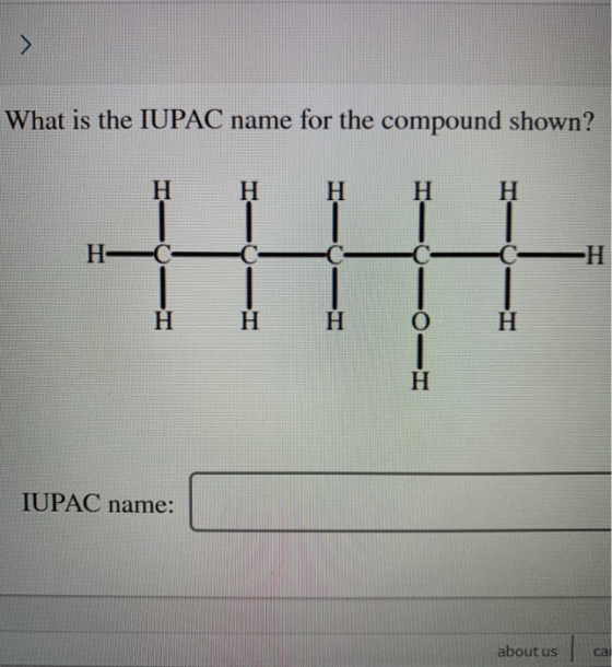 What is the IUPAC name for the compound shown? Ķ Ķ Ķ IUPAC name: about us ca