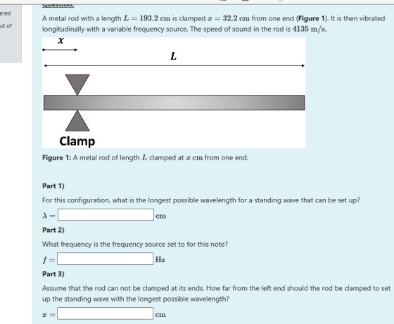 yur-LUI. ered ut of A metal rod with a length L = 193.2 cm is clamped x = 32.2 cm from one end (Figure 1). It is then vibrate