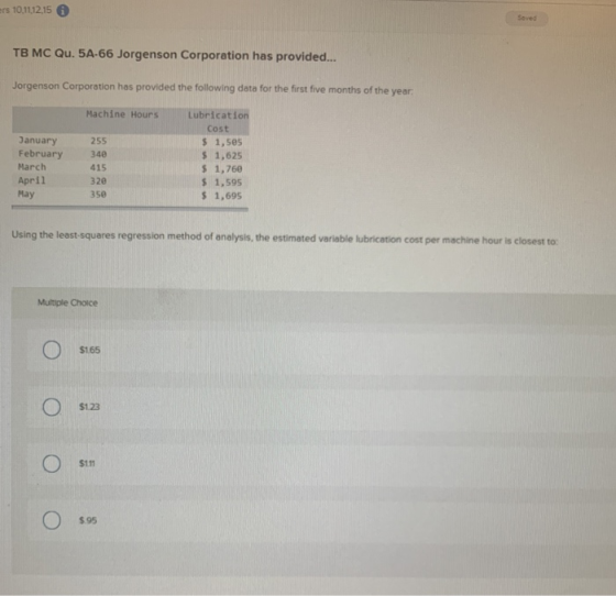 s 101112150 TB MC Qu. 5A-66 Jorgenson Corporation has provided... Jorgenson Corporation has provided the following data for t