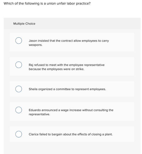 Which of the following is a union unfair labor practice? Multiple Choice Jason insisted that the contract allow employees to