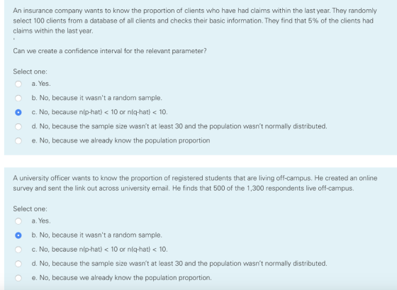 An insurance company wants to know the proportion of clients who have had claims within the last year. They randomly select 1
