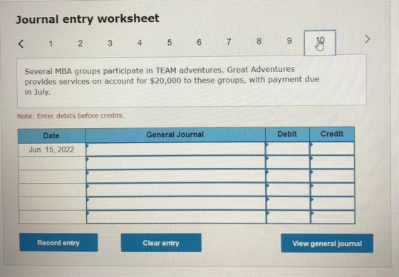 Journal entry worksheet < 1 2 3 4 5 6 7 8 9 Several MBA groups participate in TEAM adventures. Great Adventures provides serv