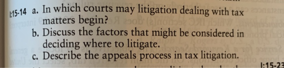 wedd a. In which courts may litigation dealing with tax matters begin? b. Discuss the factors that might be considered in dec