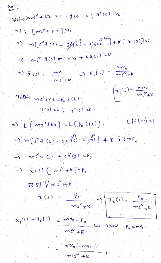 Sol 2(t) mx + Kx = 0 ;X(0120; 2Col =V => 1 [my+ Kve ].=0 incs tis? sydby -- sot 3+* ( 481]=0 > =) ms a CSI mot kreslo -)