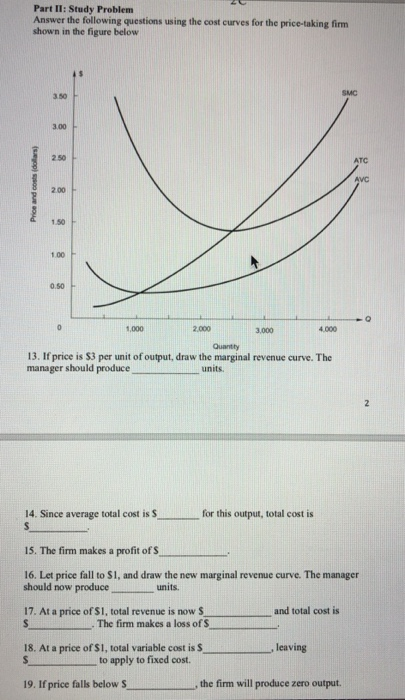 Part II: Study Problem Answer the following questions using the cost curves for the price-taking firm shown in the figure bel