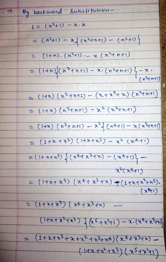 By backward substitution- 1 = ( 2+1) - 7. - (1441) - ndcnatu+1) - (2+134 = (1+2). (2²+1) -a(0²1211) = (1+r) (mt*+1) - (nan+1)