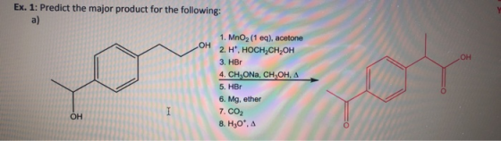 OH Ex. 1: Predict the major product for the following: a) 1. Mnoz (1 eq), acetone OH 2. H, HOCHCH,OH 3.HBO 4. CHONA, CH,OH, A