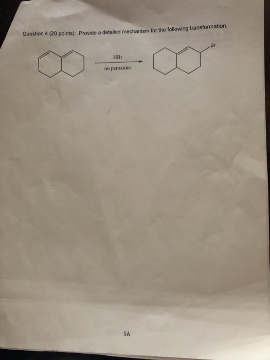 Question 4 (20 points): Provide a detailed mechanism for the following transformation. HBr no peroxides