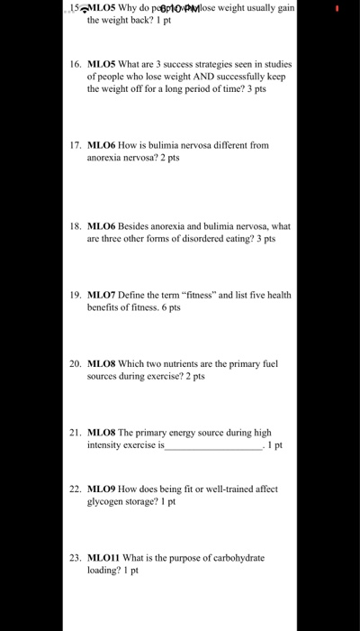 ..15 MLOS Why do poplo the weight back? 1 pt lose weight usually gain 16. MLO5 What are 3 success strategies seen in studies