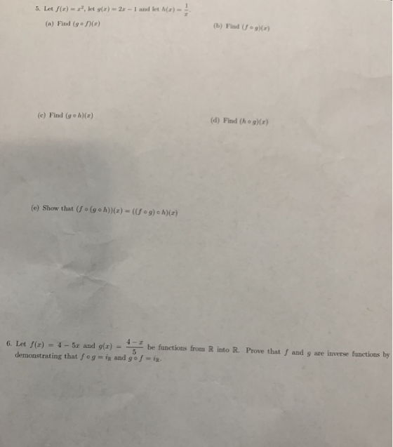 (2) 5. Let f() 1, let y(x) = 22 - 1 and let (a) Find ( g r ) (1) Find(•)(2) (e) Find (oh)(r) (d) Find (hog)(x) (e) Show that