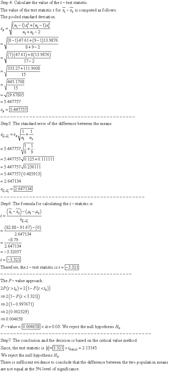 Step 4: Calculate the value of the t-test statistic. The value of the test statistic t for x1 - xz is computed as follows. Th