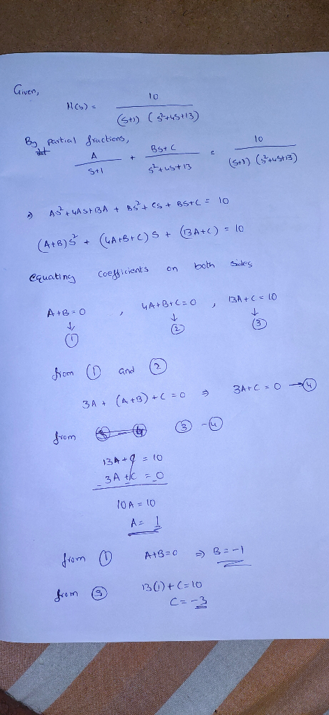 Given, 16₂) = 10 (st) ( 5+45 +13) By partial fractions, ut BS+C St1 s²+ust13 A + (St) (3745+13) AS²+ 4A STIBA + B²+ es + BS+C