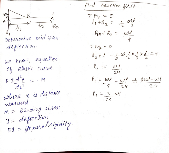 find reaction first يقين c A st Ź we 1/2 TR2 Ri Determine mid span deflechim. we know, equation of elastic curve Ifv = 0 Rith