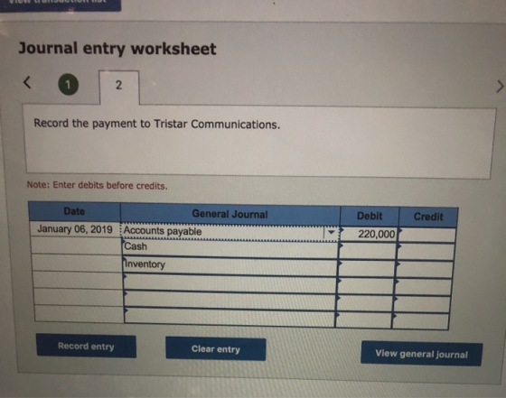 Journal entry worksheet < 1 2 Record the payment to Tristar Communications. Note: Enter debits before credits. Date General J