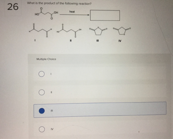 26 What is the product of the following reaction? heat Multiple Choice 0. O.