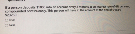 If a person deposits $1000 into an account every 3 months at an interest rate of 6% per year, compounded continuously, This p