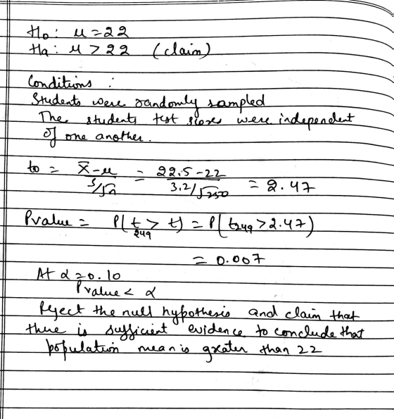 Hai u=22 Ha: u 722 (claim) Conditions : Students were sandomly sampled The students test scores were independent of one anoth