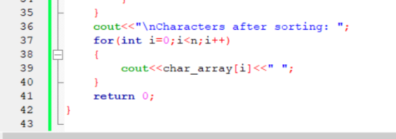 35 36 } cout<<\nCharacters after sorting: ; for(int i=0;i<n;i++) 37 { 38 39 cout<<char_array[i]<< ; w 40 } return 0; 41 4